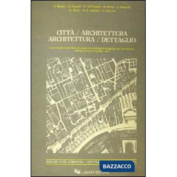 Città-Architettura. Architettura-Dettaglio