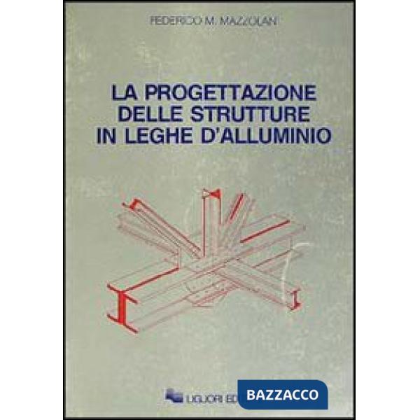 Progettazione delle strutture in leghe d'alluminio (La)