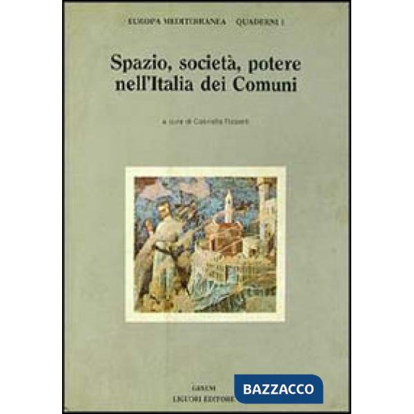 Spazio, società, potere nell'Italia dei Comuni