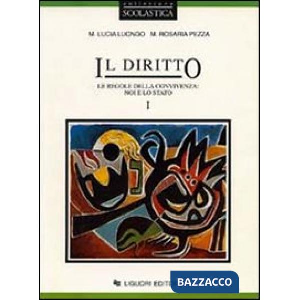 Diritto. Le regole della convivenza (Il). Vol. 1: Noi e lo Stato