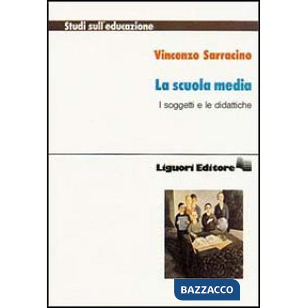 Scuola media. I soggetti e le didattiche (La)