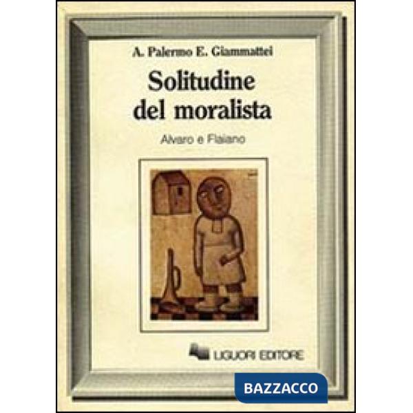 Solitudine del moralista. Alvano e Flaiano (La)