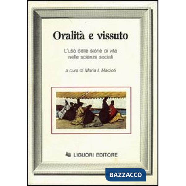 Oralità e vissuto. L'uso delle storie di vita nelle scienze sociali