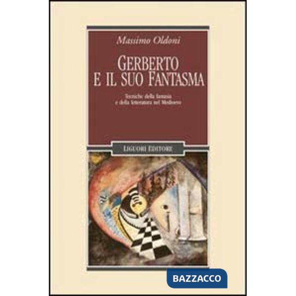 Gerberto e il suo fantasma. Tecniche della fantasia e della letteratura nel Medioevo