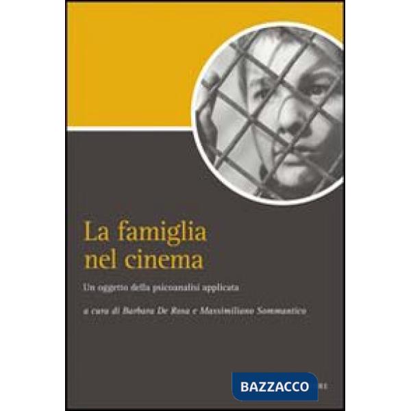 Famiglia nel cinema. Un oggetto della psicoanalisi applicata (La)