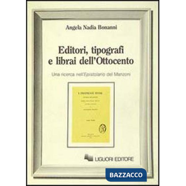 Editori, tipografi e librai dell'Ottocento. Una ricerca nell'Epistolario del Manzoni