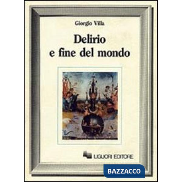 Delirio e fine del mondo