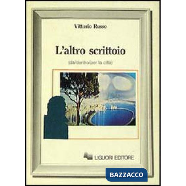 Altro scrittoio (da/dentro/per la città) (L')