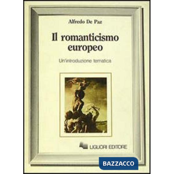 Romanticismo europeo. Un'introduzione tematica (Il)