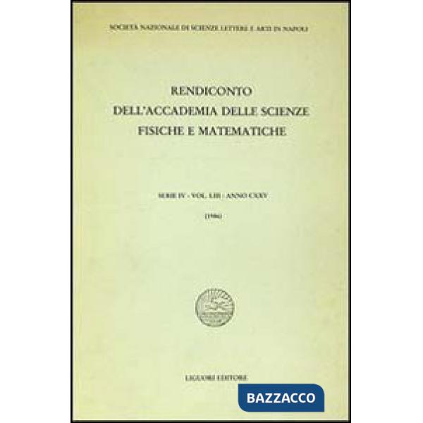 Rendiconto dell'Accademia delle scienze fisiche e matematiche. Serie IV. Vol. 53: Anno 1986
