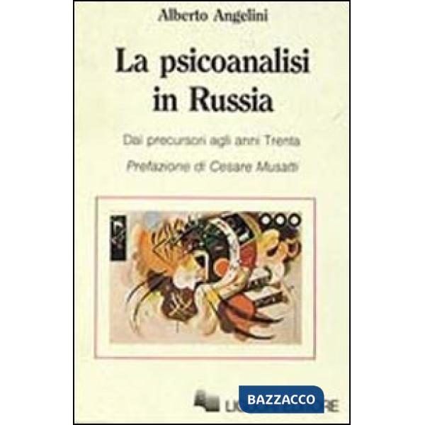 Psicoanalisi in Russia. Dai precursori agli anni trenta (La)