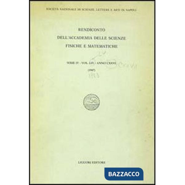 Rendiconto dell'Accademia delle scienze fisiche e matematiche. Serie IV. Vol. 54: Anno 1987