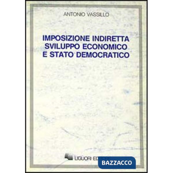 Imposizione indiretta sviluppo economico e Stato democratico