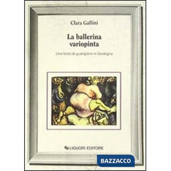 Ballerina variopinta. Una festa di guarigione in Sardegna (La)