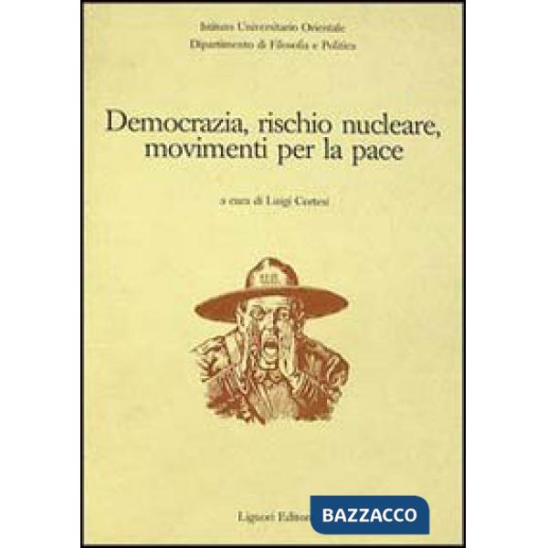 Democrazia, rischio nucleare, movimenti per la pace