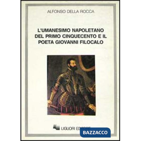 Umanesimo napoletano del primo Cinquecento e il poeta Giovanni Filocalo (L')