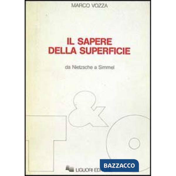 Sapere della superficie. Da Nietzsche a Simmel (Il)