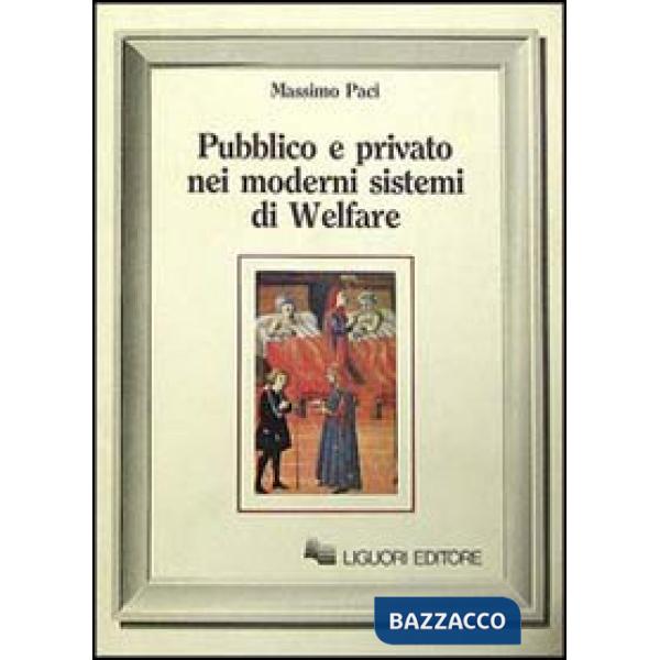 Pubblico e privato nei moderni sistemi di welfare