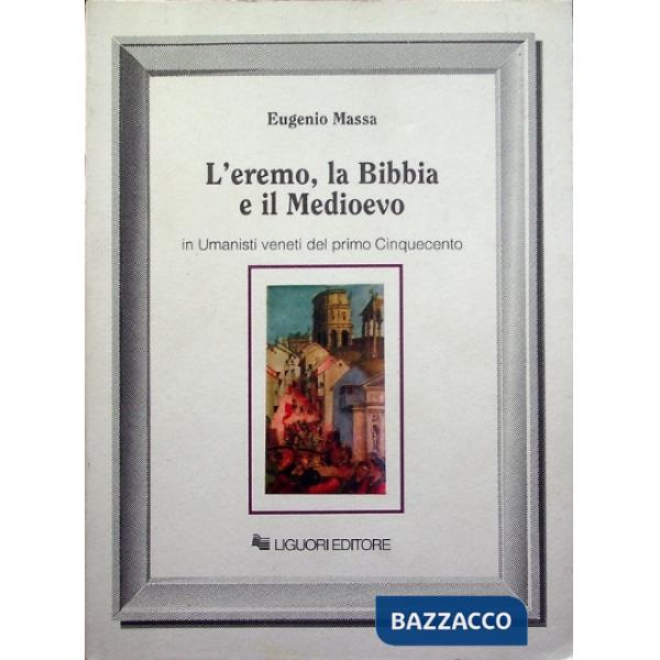 Eremo, la Bibbia e il Medioevo in umanisti veneti del primo Cinquecento (L')