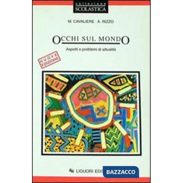Occhi sul mondo. Aspetti e problemi di attualità