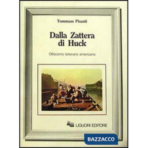 Dalla zattera di Huck. Ottocento letterario americano