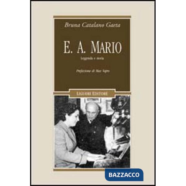 E. A. Mario. Leggenda e Storia. Con CD Audio