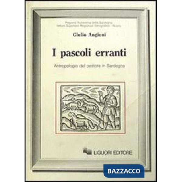 Pascoli erranti. Antropologia del pastore in Sardegna (I)
