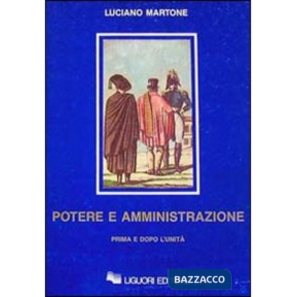 Potere e amministrazione. Prima e dopo l'Unità