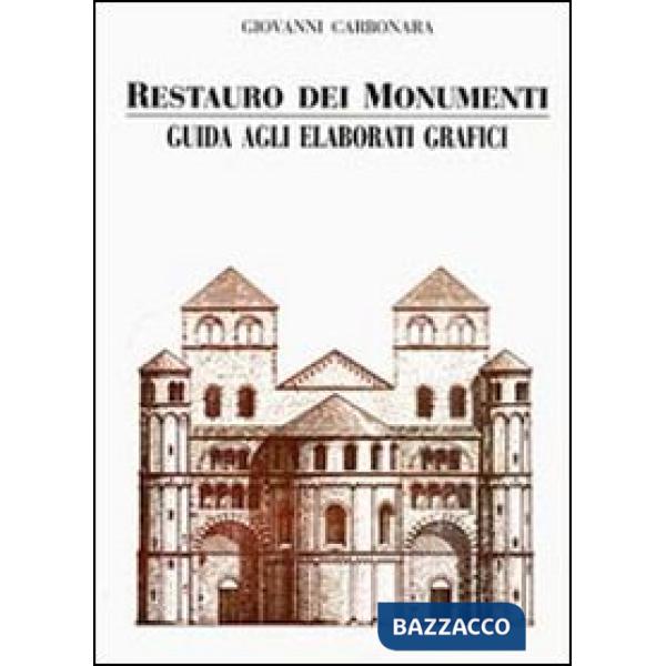 Restauro dei monumenti. Guida agli elaborati grafici
