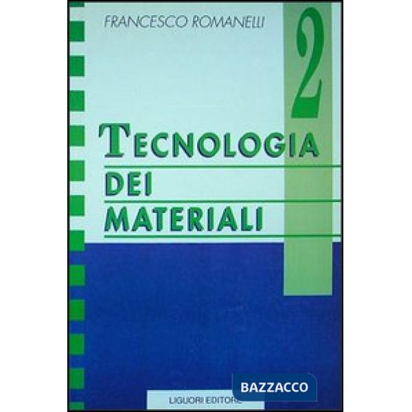 Tecnologia dei materiali. Vol. 2
