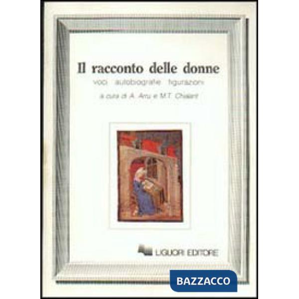 Racconto delle donne. Voci, autobiografie, figurazioni (Il)