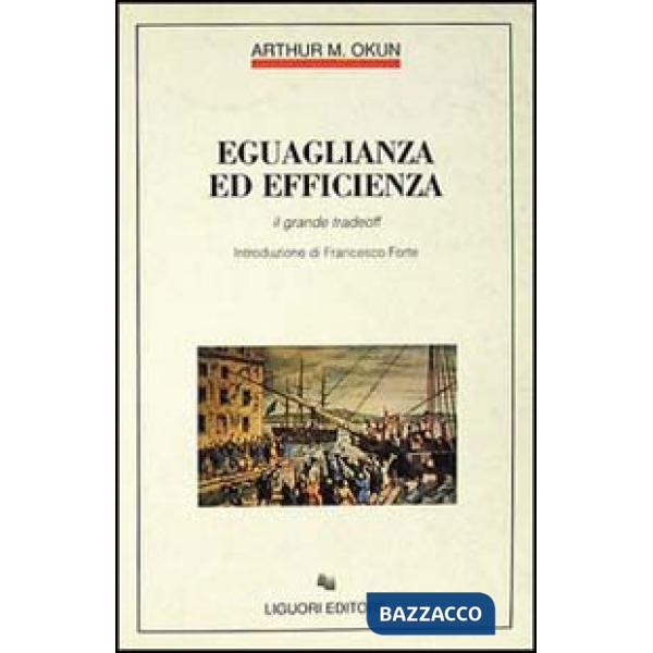 Eguaglianza ed efficienza. Il grande tradeoff