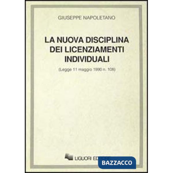 Nuova disciplina dei licenziamenti individuali. Legge 11 maggio 1990 n. 108 (La)