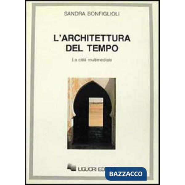 Architettura del tempo. La città multimediale (L')