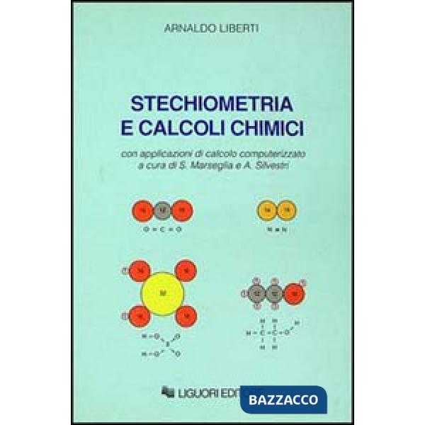 Stechiometria e calcoli chimici. Con applicazioni di calcolo computerizzato