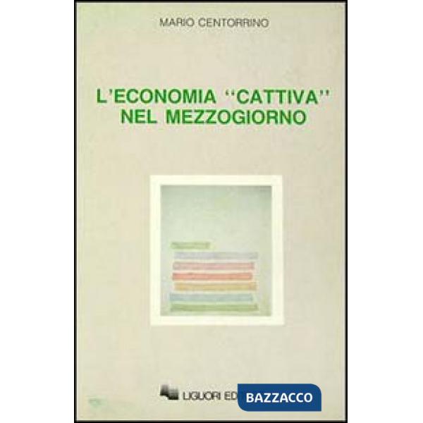 Economia «Cattiva» nel Mezzogiorno (L')