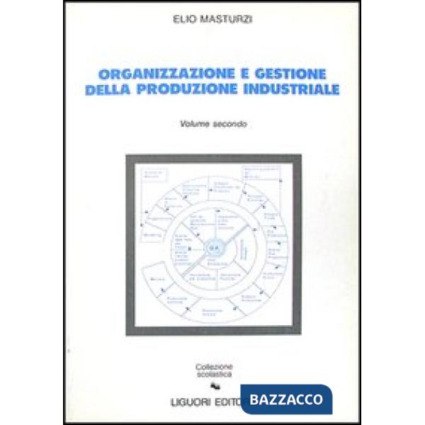 Organizzazione e gestione della produzione industriale. Vol. 2