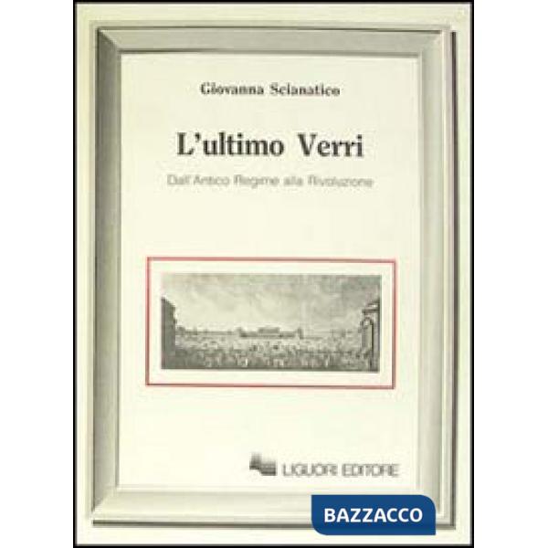 Ultimo Verri. Dall'Antico Regime alla Rivoluzione (L')