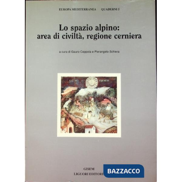 Spazio alpino: area di civiltà, regione cerniera (Lo)