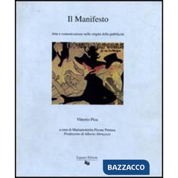 Manifesto. Arte e comunicazione nelle origini della pubblicità (Il)