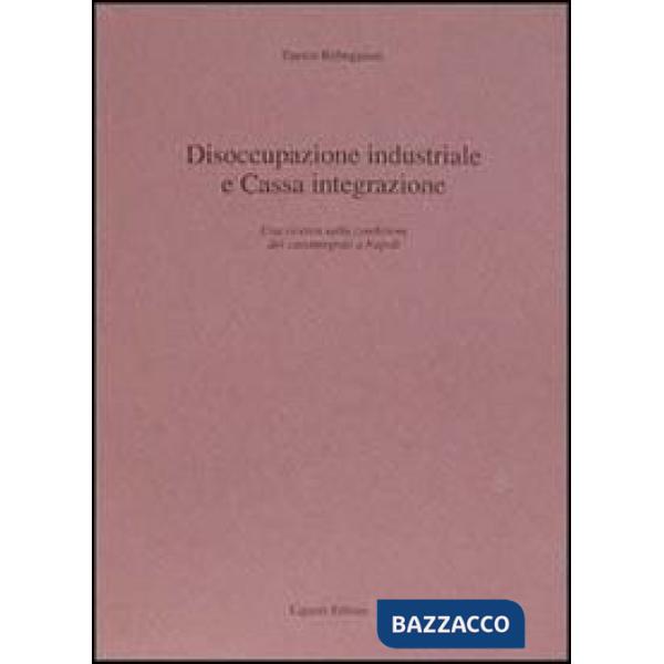 Disoccupazione industriale e Cassa integrazione. Una ricerca sulla condizione dei cassintegrati a Napoli