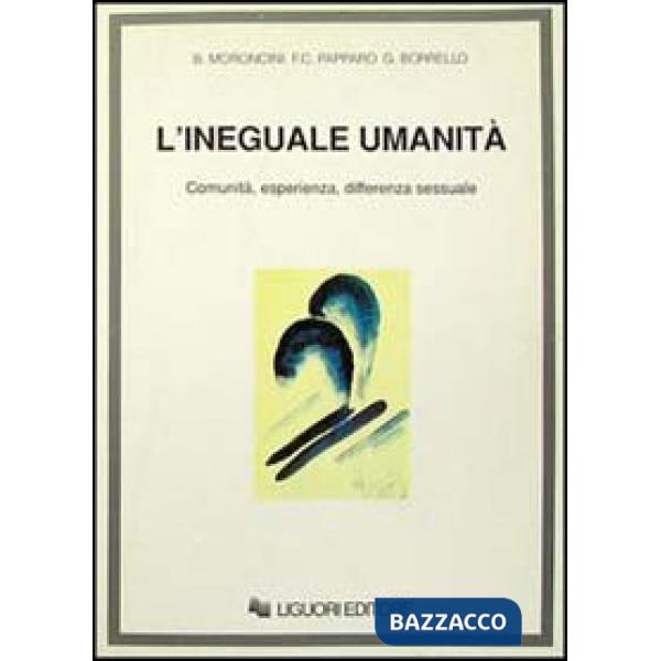 Ineguale umanità. Comunità, esperienza, differenza sessuale (L')