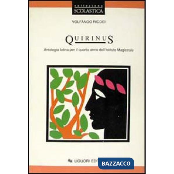 Quirinus. Antologia latina per il 4º anno degli Ist. magistrali