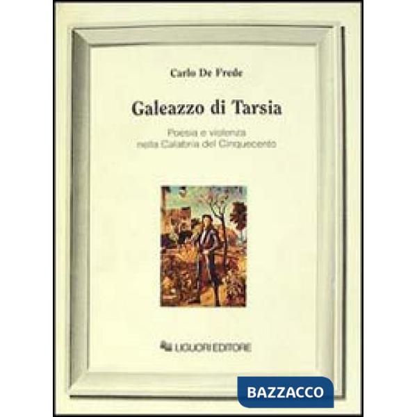 Galeazzo di Tarsia. Poesia e violenza nella Calabria del Cinquecento
