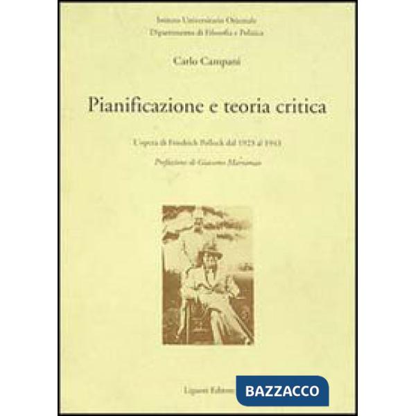 Pianificazione e teoria critica. L'opera di Friedrich Pollock dal 1923 al 1943