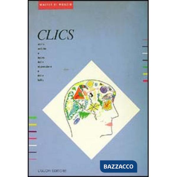 Clics. Storie antiche e nuove della espressione e della follia