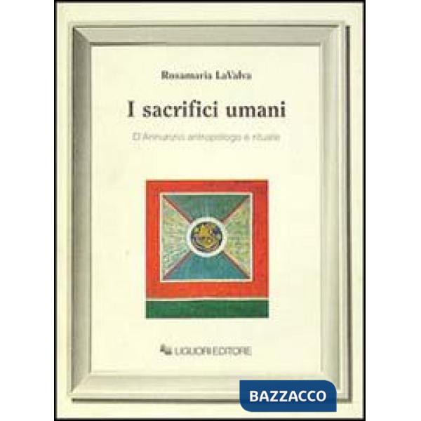Sacrifici umani. D'Annunzio antropologo e rituale (I)