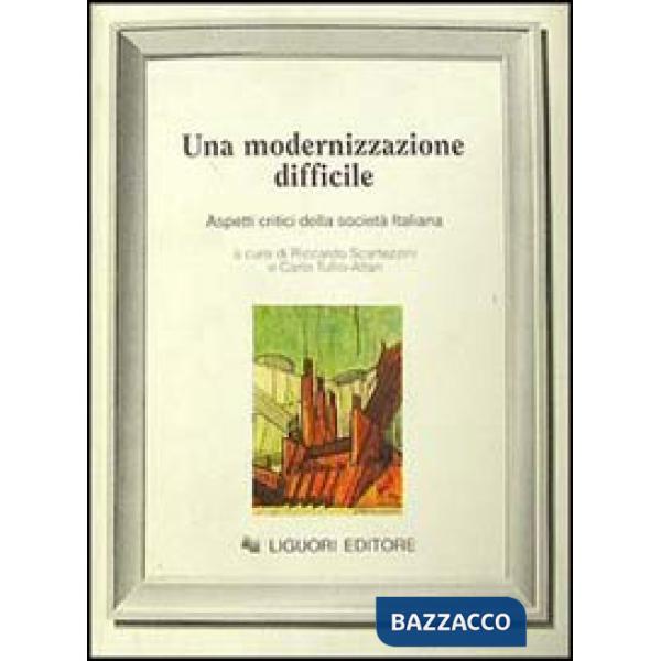 Modernizzazione difficile. Aspetti critici della società italiana (Una)