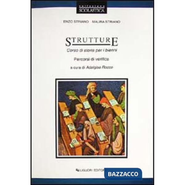 Strutture. Corso di storia. Percorsi di verifica. Per il biennio