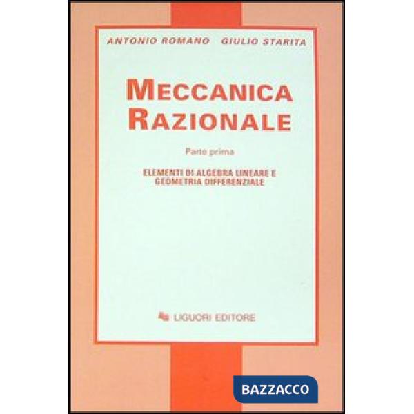 Meccanica razionale. Vol. 1: Elementi di algebra lineare e geometria differenziale